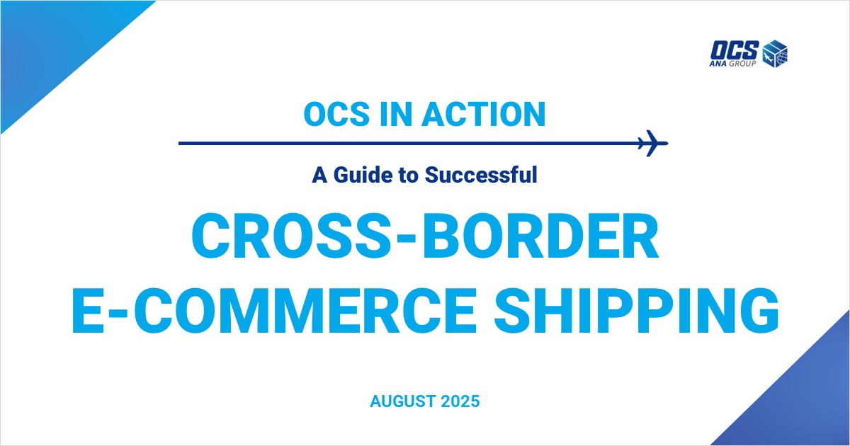 OCS IN ACTION: CROSS-BORDER E-COMMERCE SHIPPING